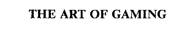 THE ART OF GAMING