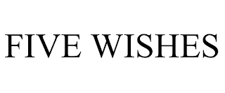 FIVE WISHES