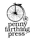 PENNY FARTHING PRESS