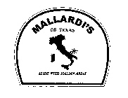 MALLARDI'S OF TEXAS MADE WITH ITALIAN ARIAS