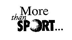 MORE THAN SPORT...
