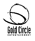 GOLD CIRCLE ENTERTAINMENT