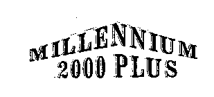 MILLENNIUM 2000 PLUS