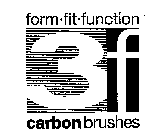3F FORM FIT FUNCTION CARBON BRUSHES