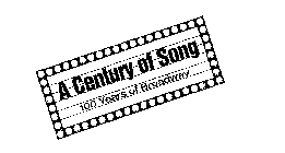 A CENTURY OF SONG 100 YEARS OF BROADWAY
