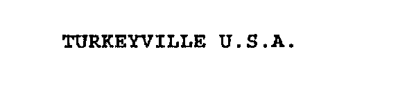 TURKEYVILLE U.S.A.