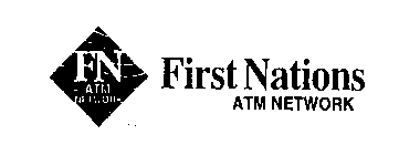 FN ATM NETWORK FIRST NATIONS ATM NETWORK