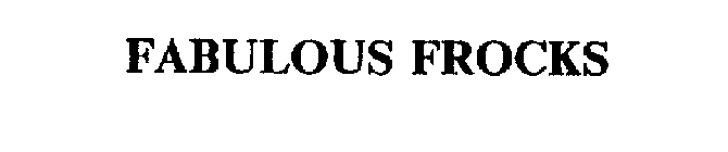 FABULOUS FROCKS