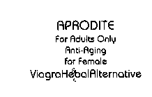 APRODITE FOR ADULTS ONLY ANTI-AGING FORFEMALE VIAGRAHERBALALTERNATIVE