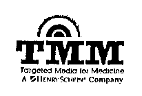 TMM TARGETED MEDIA FOR MEDICINE A HENRYSCHFIN COMPANY