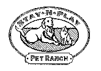 STAY N PLAY PET RANCH