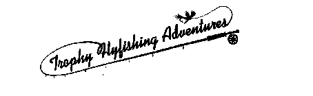 TROPHY FLYFISHING ADVENTURES
