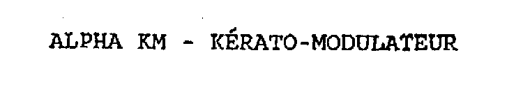 ALPHA KM - KERATO-MODULATEUR