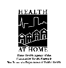 MARK HEALTH AT HOME HOME HEALTH AGENCY OF THE COMMUNITY HEALTH NETWORK SAN FRANCISCO DEPARTMENT OF PUBLIC HEALTH