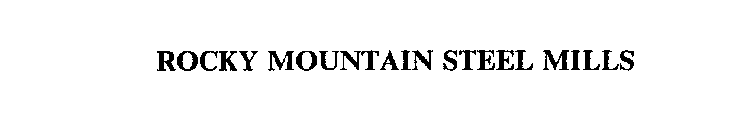 ROCKY MOUNTAIN STEEL MILLS
