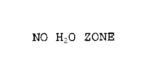 NO H20 ZONE