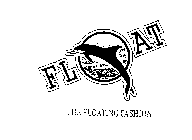 FLOAT THE FLOATING FASHION