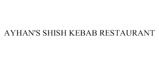 AYHAN'S SHISH KEBAB RESTAURANT