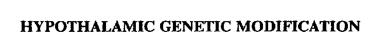 HYPOTHALAMIC GENETIC MODIFICATION