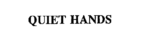 QUIET HANDS