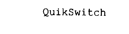 QUIKSWITCH