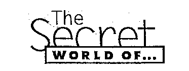 THE SECRET WORLD OF ...