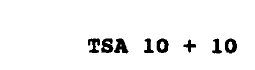 TSA 10 + 10