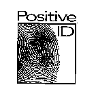 POSITIVE ID