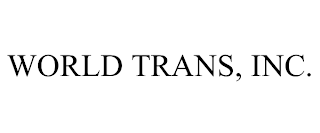 WORLD TRANS, INC.