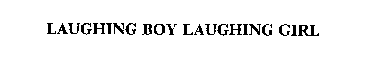 LAUGHING BOY LAUGHING GIRL
