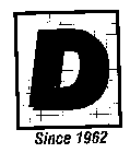 D SINCE 1962