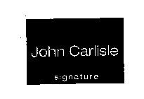 JOHN CARLISLE SIGNATURE