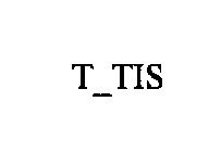 T_TIS