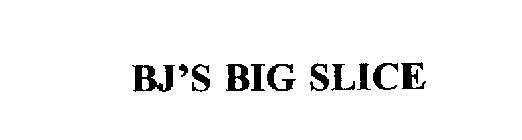 BJ'S BIG SLICE