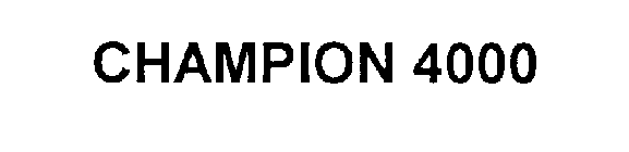 CHAMPION 4000