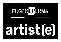 ARTIST(E) EUGENE PERMA PROFESSIONNEL