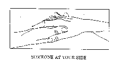 SOMEONE AT YOUR SIDE