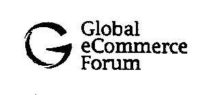 G GLOBAL ECOMMERCE FORUM