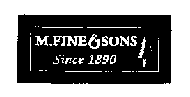 M. FINE & SONS SINCE 1890