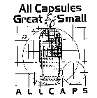 ALL CAPSULES GREAT & SMALL ALLCAPS