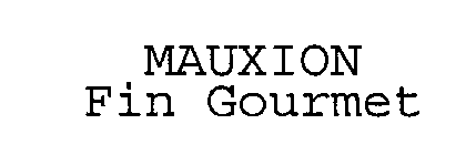 MAUXION FIN GOURMET