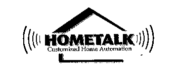 HOMETALK CUSTOMIZED HOME AUTOMATION