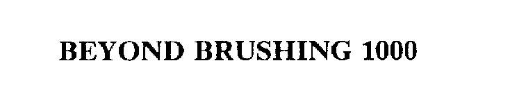 BEYOND BRUSHING 1000