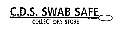 C.D.S. SWAB SAFE COLLECT DRY STORE