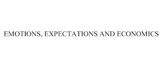 EMOTIONS, EXPECTATIONS AND ECONOMICS