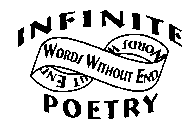INFINITE POETRY WORDS WITHOUT END