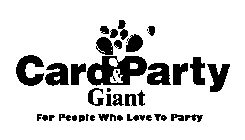 CARD & PARTY GIANT FOR PEOPLE WHO LOVE TO PARTY