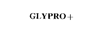 GLYPRO+