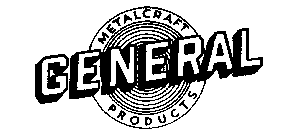GENERAL METALCRAFT PRODUCTS