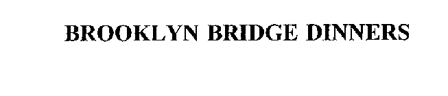 BROOKLYN BRIDGE DINNERS